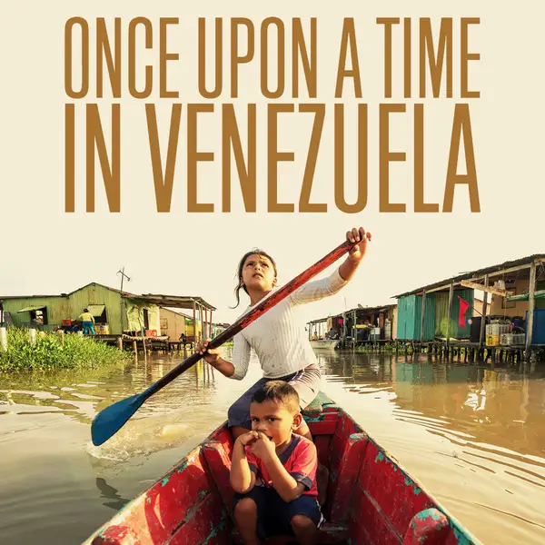 ONCE UPON A TIME IN VENEZUELA
